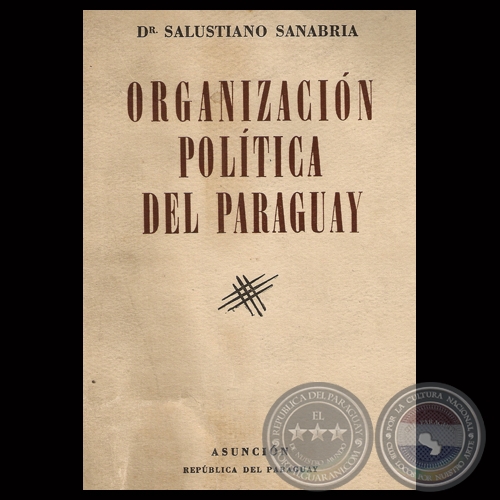 ORGANIZACIÓN POLÍTICA DEL PARAGUAY, 1946 - Doctor SALUSTIANO SANABRIA