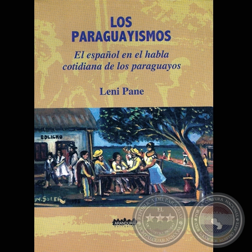 LOS PARAGUAYISMOS, 2005 - Por LENI PANE