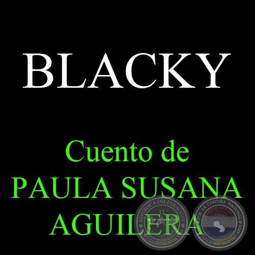 BLACKY - Cuento de PAULA SUSANA AGUILERA