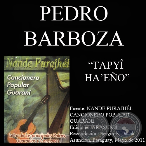 TAPYÎ HA’EÑO - Música y letra: PEDRO BARBOZA