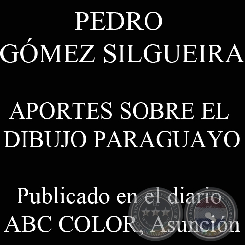 APORTES SOBRE EL DIBUJO PARAGUAYO - Artículo de PEDRO GÓMEZ SILGUEIRA - Sábado, 9 de Abril de 2011