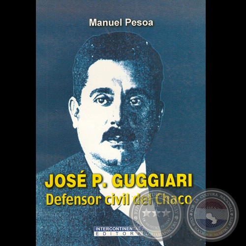 JOSÉ P. GUGGIARI - DEFENSOR CIVIL DEL CHACO - Por MANUEL PESOA