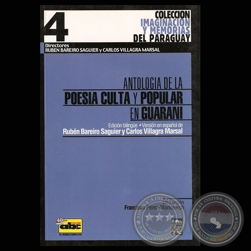 ANTOLOGÍA DE LA POESÍA CULTA Y POPULAR EN GUARANÍ - Edidión bilingüe RUBÉN BAREIRO SAGUIER - CARLOS VILLAGRA MARSAL