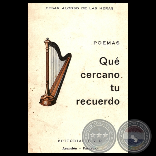 QUE CERCANO TU RECUERDO, 1970 - Poemario de CESAR ALONSO DE LAS HERAS