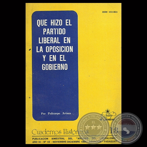 QUE HIZO EL PARTIDO LIBERAL EN LA OPOSICIÓN Y EN EL GOBIERNO - Por POLICARPO ARTAZA  