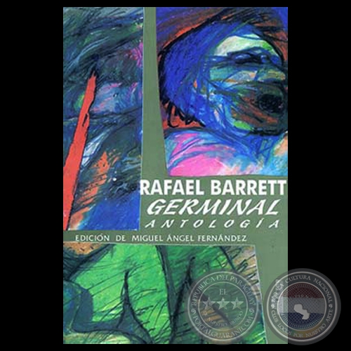 Portal Guaraní - GERMINAL: ANTOLOGÍA DE RAFAEL BARRETT - Edición de MIGUEL  ÁNGEL FERNÁNDEZ
