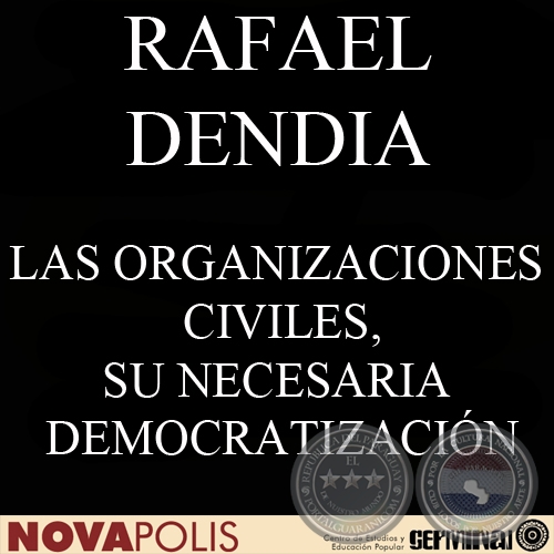 LAS ORGANIZACIONES CIVILES, SU NECESARIA DEMOCRATIZACIN (RAFAEL DENDIA)