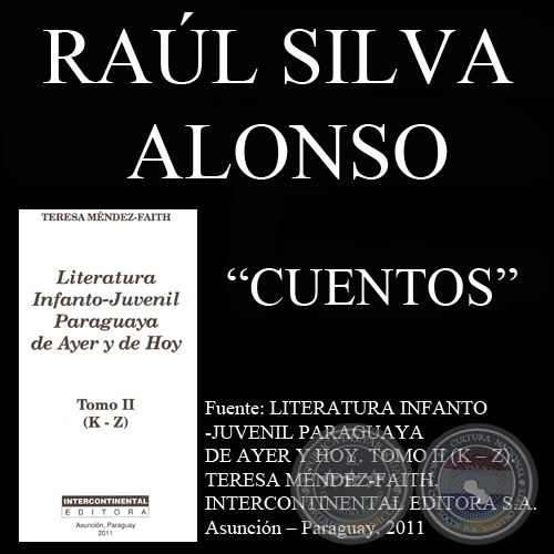 ALEJANDRO, DESPRECIO y NAVIDADES BLANCAS - Cuentos de RAÚL SILVA ALONSO - Año 2011