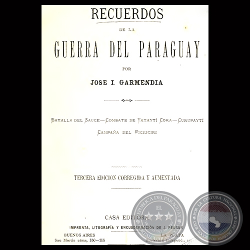 RECUERDOS DE LA GUERRA DEL PARAGUAY, 1889 (3ra. Edición) - Por JOSÉ I. GARMENDIA