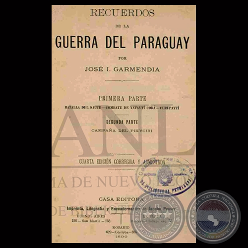 RECUERDOS DE LA GUERRA DEL PARAGUAY, 1890 (4ta. Edición) - Por JOSÉ I. GARMENDIA