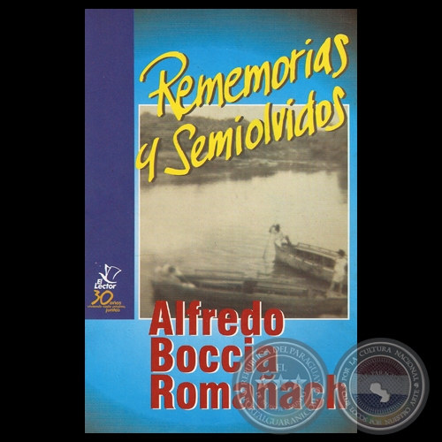 REMEMORIAS Y SEMIOLVÍDOS - Por ALFREDO BOCCIA ROMAÑACH - Año 2001