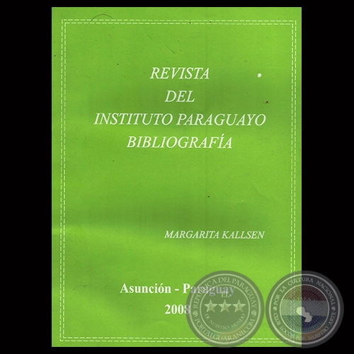 REVISTA DEL INSTITUTO PARAGUAYO - BIBLIOGRAFA - Por MARGARITA KALLSEN - Ao 2008