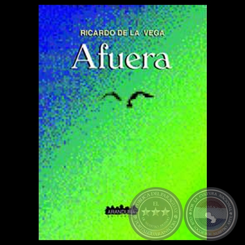 AFUERA, 2002 - Poemario de RICARDO DE LA VEGA