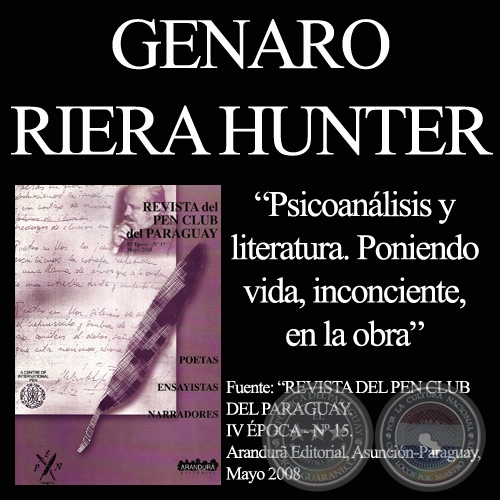 PSICOANÁLISIS Y LITERATURA. PONIENDO VIDA, INCONSCIENTE, EN LA OBRA - Por GENARO RIERA HUNTER - Noviembre 2008