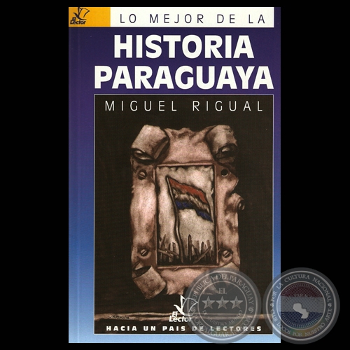 HISTORIA PARAGUAYA - Obra de MIGUEL RIGUAL - LA INDEPENDENCIA DEL PARAGUAY - Año 2002