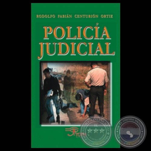 POLICA JUDICIAL - Por RODOLFO FABIN CENTURIN ORTZ - Ao 2009