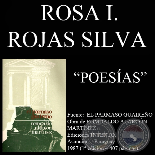 LA EPOPEYA DE IRALA , MIGUELÍN , MI PRIMAVERA CANTA , PAPÁ (Poesías de ROSA ISABEL ROJAS SILVA CUBAS)