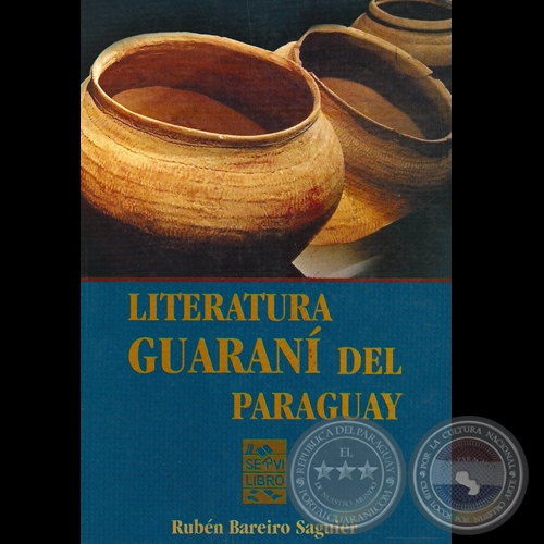 LITERATURA GUARANÍ DEL PARAGUAY, 2004 - Por RUBEN BAREIRO SAGUIER