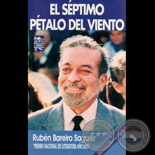 EL SÉPTIMO PÉTALO DEL VIENTO, 2006 (Cuentos de RUBÉN BAREIRO SAGUIER)