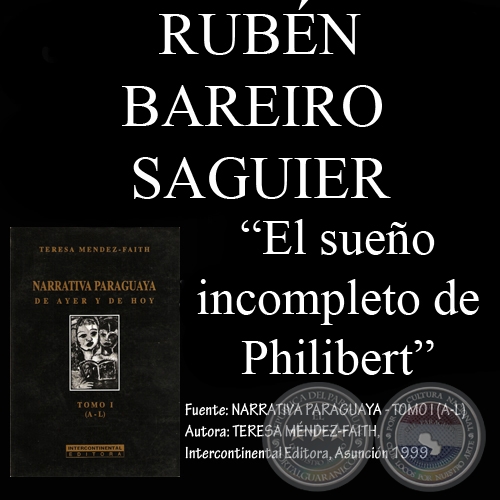 EL SUEÑO INCOMPLETO DE PHILIBERT - Cuento de RUBEN BAREIRO SAGUIER