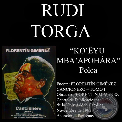 KO’ẼYU MBA’APOHÁRA - Polca, letra de RUDI TORGA