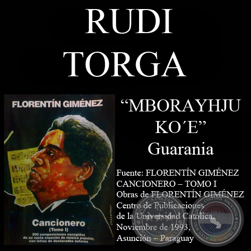 MBORAYHJU KO’E (Guarania, letra de RUDI TORGA)