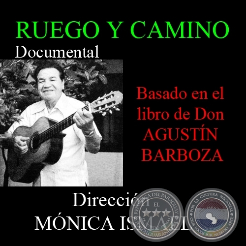 RUEGO Y CAMINO - Documental de MÓNICA ISMAEL - Año: 1992