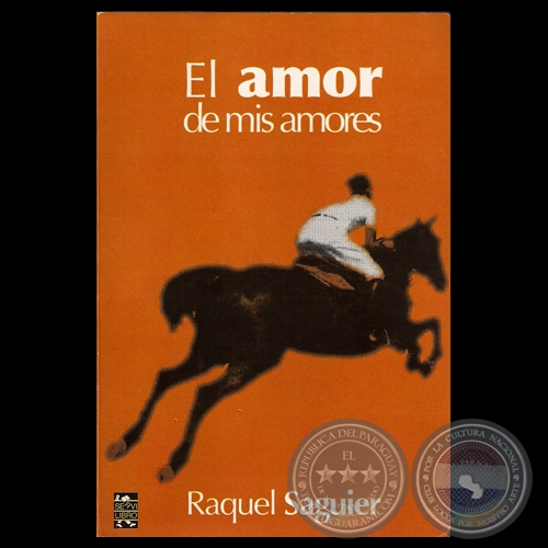 EL AMOR DE MIS AMORES, 2007 - Novela de RAQUEL SAGUIER