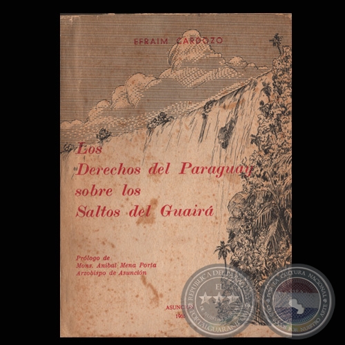 LOS DERECHOS DEL PARAGUAY SOBRE LOS SALTOS DEL GUAIRA, 1965 - Por EFRAÍM CARDOZO