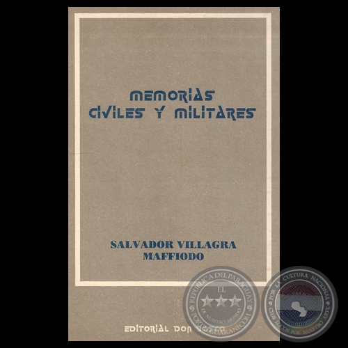 MEMORIAS CIVILES Y MILITARES - Por SALVADOR VILLAGRA MAFFIODO