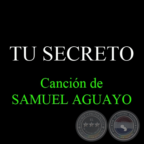 TU SECRETO - Canción de SAMUEL AGUAYO