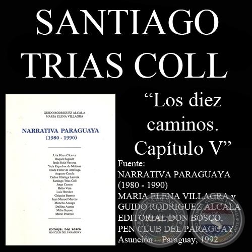 LOS DIEZ CAMINOS (CAPÍTULO V) - Novela de SANTIAGO TRIAS COLL - Año 1992