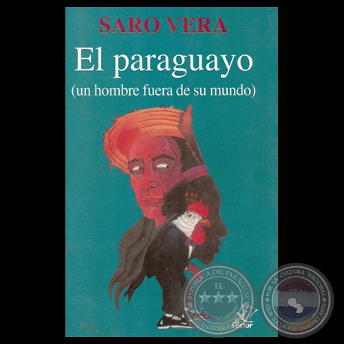 EL PARAGUAYO - UN HOMBRE FUERA DE SU MUNDO - Por SARO VERA - Año 1996