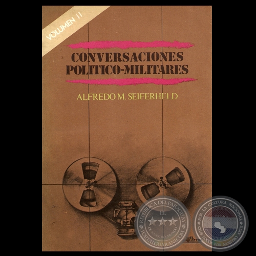 CONVERSACIONES POLTICO-MILITARES II, 1984 - Por ALFREDO M. SEIFERHELD