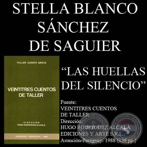 LAS HUELLAS DEL SILENCIO (Cuento de STELLA M. BLANCO SÁNCHEZ DE SAGUIER)