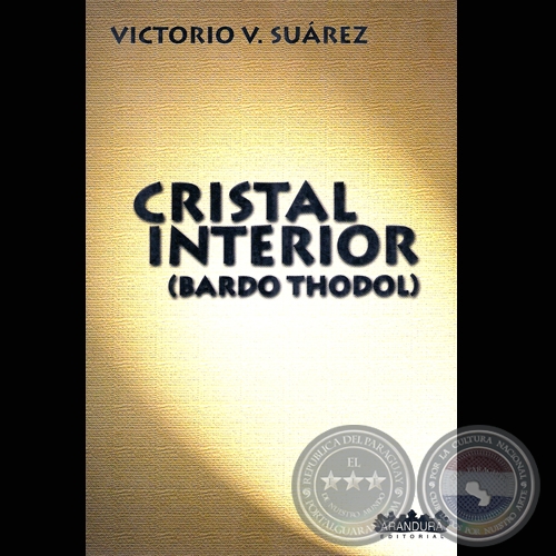 CRISTAL INTERIOR - BARDO THODOL, 2005 - Poemario de VICTORIO V. SUÁREZ