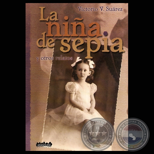LA NIÑA DE SEPIA Y OTROS RELATOS, 2007 - Relatos de VICTORIO V. SUÁREZ