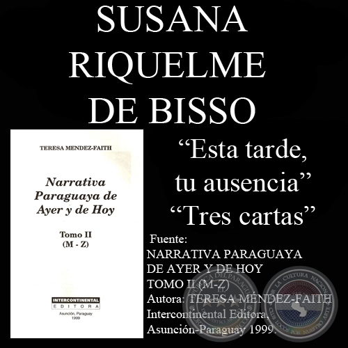 ESTA TARDE, TU AUSENCIA y TRES CARTAS -  Cuentos de SUSANA RIQUELME DE BISSO