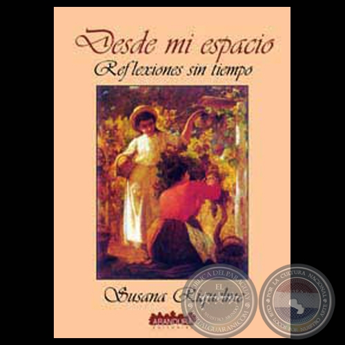 DESDE MI ESPACIO, 2001 - Reflexiones de SUSANA RIQUELME DE BISSO