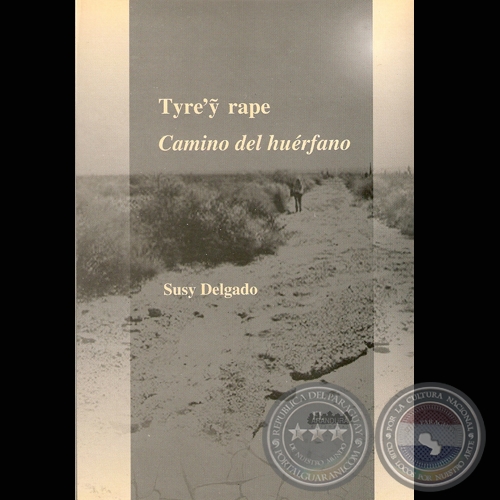 TYRE’Ỹ RAPE, 2008 – CAMINO DEL HUÉRFANO - Poemario de SUSY DELGADO