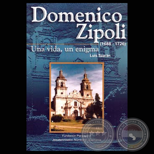 DOMENICO ZIPOLI - UNA VIDA UN ENIGMA - Autor: LUIS SZARN