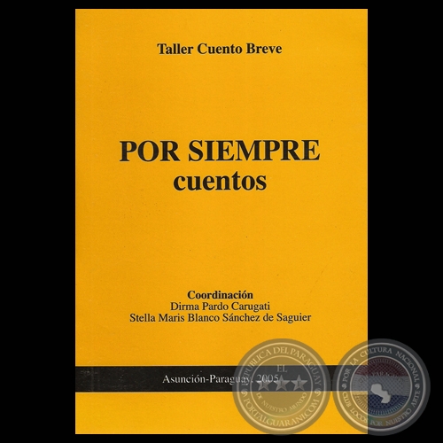 POR SIEMPRE CUENTOS (TALLER CUENTO BREVE, 2005)