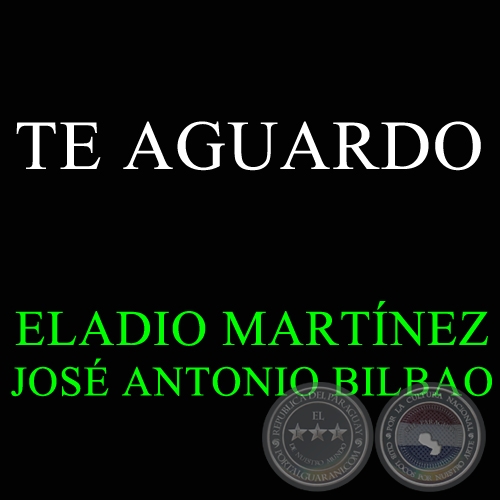 TE AGUARDO - ELADIO MARTNEZ