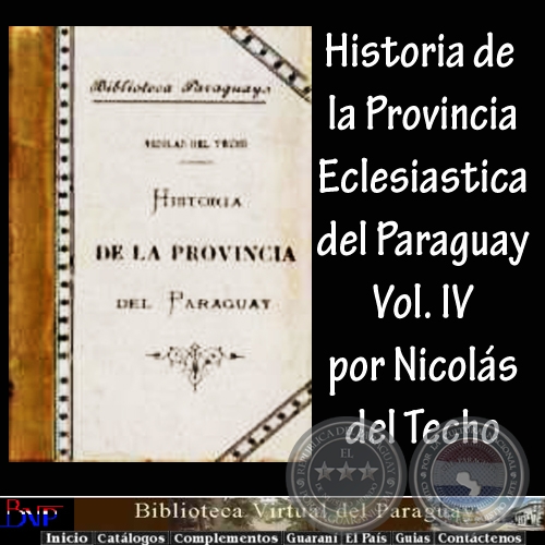 HISTORIA DE LA PROVINCIA DEL PARAGUAY  LA COMPAÑÍA DE JESÚS - IV (NICOLÁS DEL TECHO)