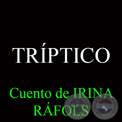 TRPTICO - Cuento de IRINA RFOLS