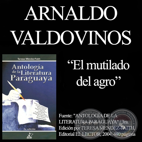 EL MUTILADO DEL AGRO - Poesía de ARNALDO VALDOVINOS