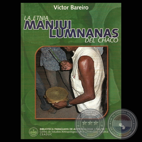 LA ETNIA MANJUI - LUMNANAS DEL CHACO (VCTOR BAREIRO) - Ao 2006