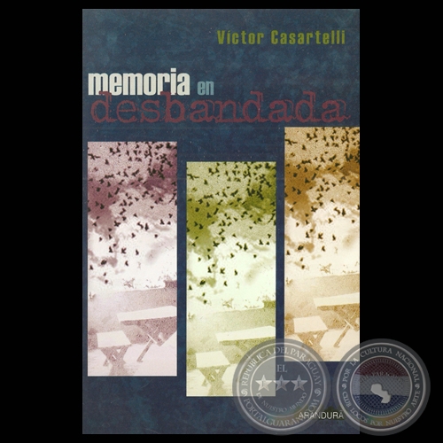 MEMORIA EN DESBANDADA, 2011 - Poemario de VCTOR CASARTELLI