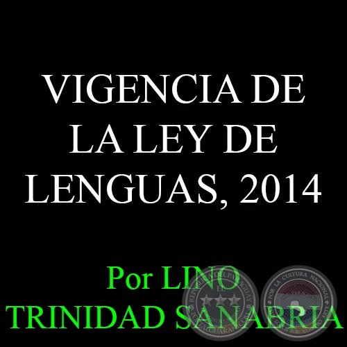 VIGENCIA DE LA LEY DE LENGUAS, 2014 - Por LINO TRINIDAD SANABRIA
