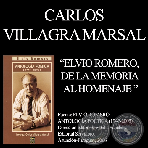 ELVIO ROMERO, DE LA MEMORIA AL HOMENAJE - Por CARLOS VILLAGRA MARSAL